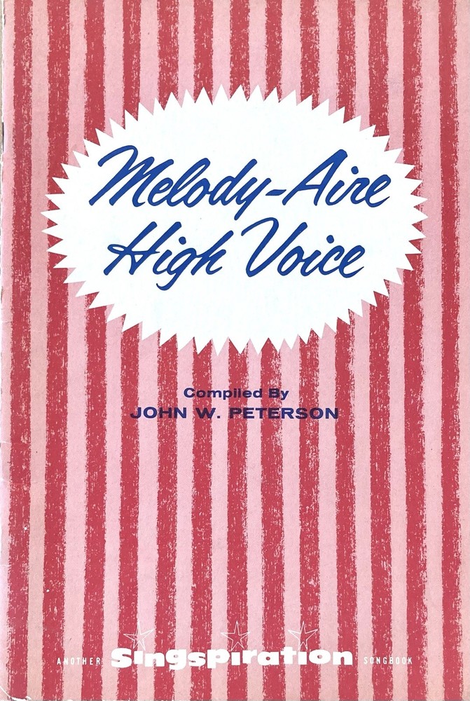 Melody-Aire High Voice by John W Peterson 1962 Singspiration Sheet Music Book