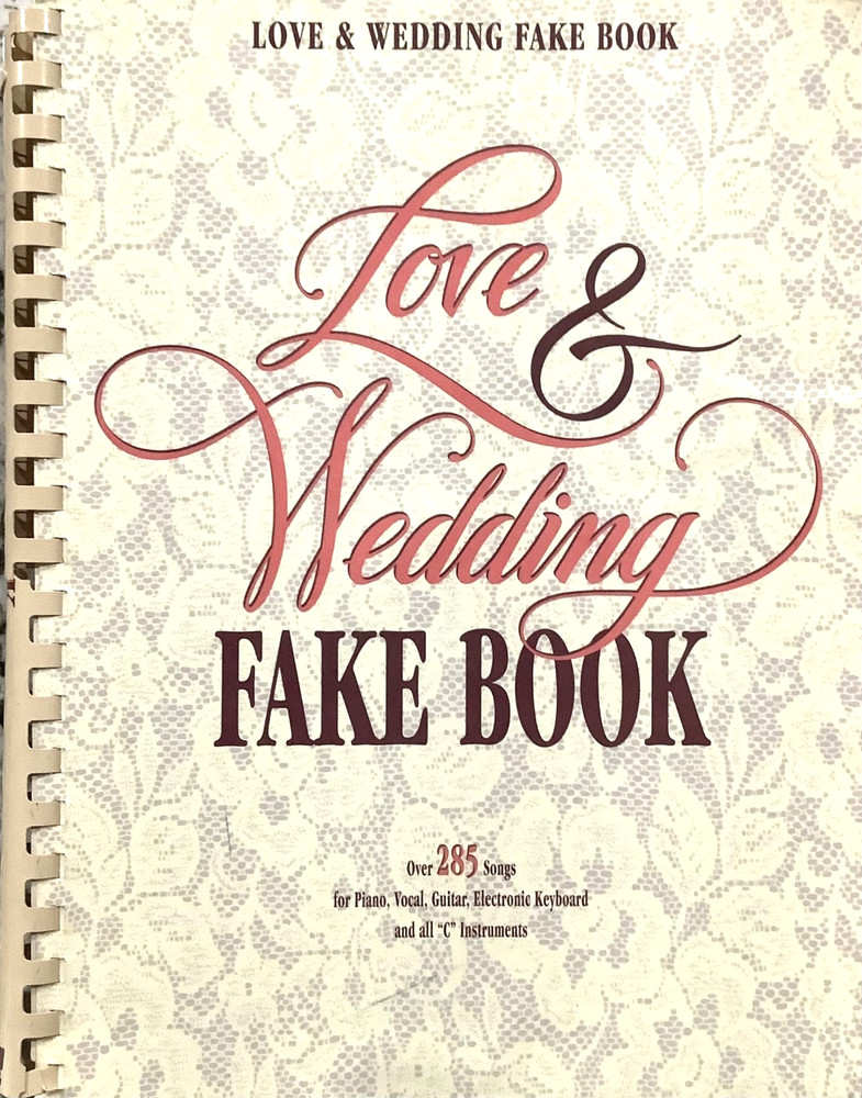 Love & Wedding Fake Book – Hal Leonard – Piano / Guitar / C Instruments / Vocal