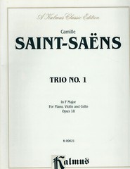 Camille Saint-Saens – Trio No. 1 in F Major for Piano, Violin and Cello, Opus 18