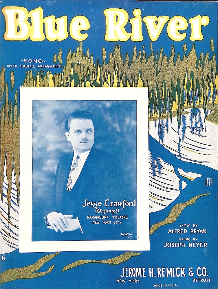 Blue River Sheet Music Jesse Crawford Organist Joseph Meyer Alfred Bryan 1927