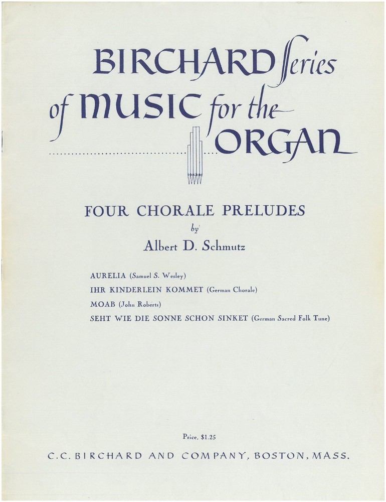 Albert D. Schmutz 4 Chorale Preludes for Organ pub. Birchard