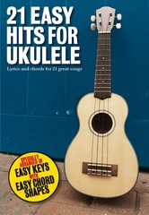 21 Easy Hits for Ukulele 50s 60s 70s Songs Easy Keys & Chords Uke Music Book