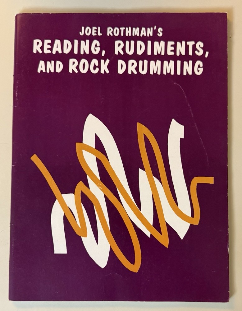 Joel Rothman&rsquo;s Reading, Rudiments, And Rock Drumming