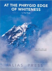 At The Phrygid Edge of Whiteness By Paul Rudy for Violin, Cello, and Piano or ..