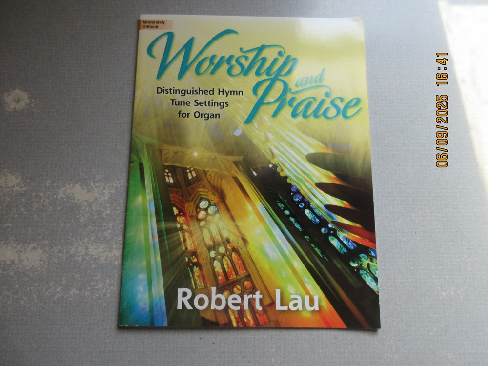 Hymn Arrangements–Organ–Worship and Praise–Robert Lau
