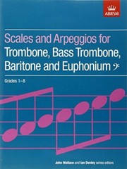 Scales and Arpeggios for Trombone, Bass Trombone, Baritone and Euph… Paperback