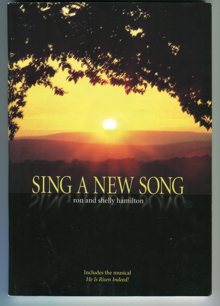 Sing A New Song by Ron & Shelly Hamilton Christian Church Choral Song Music Book