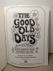 The Good Old Days: Songs America Sang Between 1890-1906 – Paperback Songbook