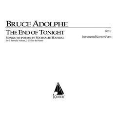 The End of Tonight for 3 Female Voices, 3 Cellos and Piano by Bruce Adolphe