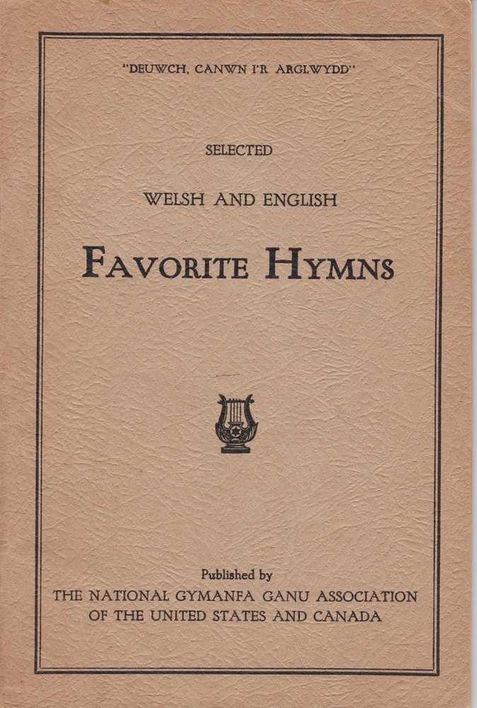 Selected Welsh and English Favorite Hymns – Hymnal Natl Gymanfa Ganu Assoc
