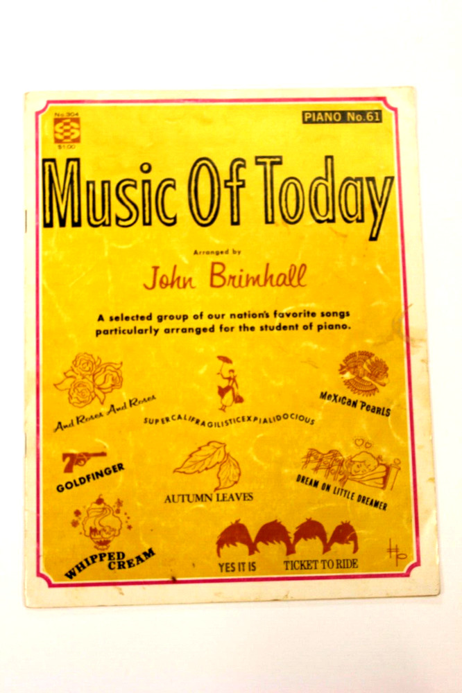 1960&rsquo;s MUSIC OF TODAY – Piano No. 61 Arranged by John Brimhall 19 pages. Nice.