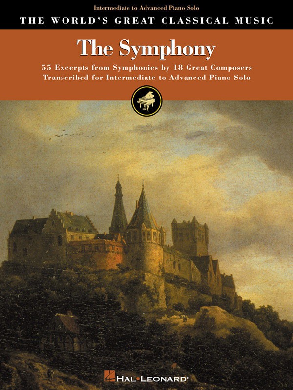 The Symphony for Piano 55 Excerpts World&rsquo;s Greatest Classical Sheet Music Book