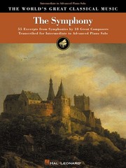 The Symphony for Piano 55 Excerpts World&rsquo;s Greatest Classical Sheet Music Book