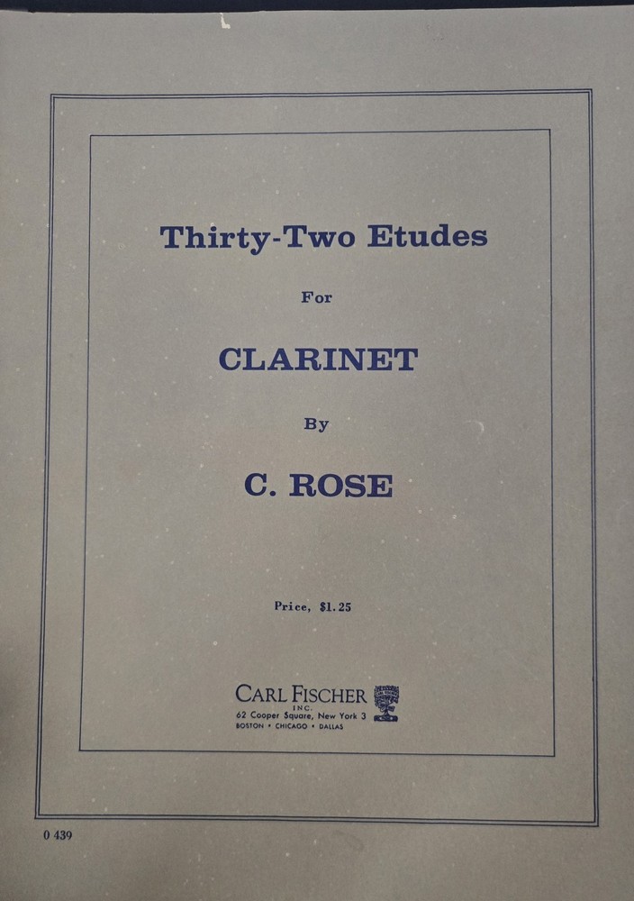 Thirty-Two Etudes for the Clarinet by C. Rose – 1913 Published by Carl Fischer