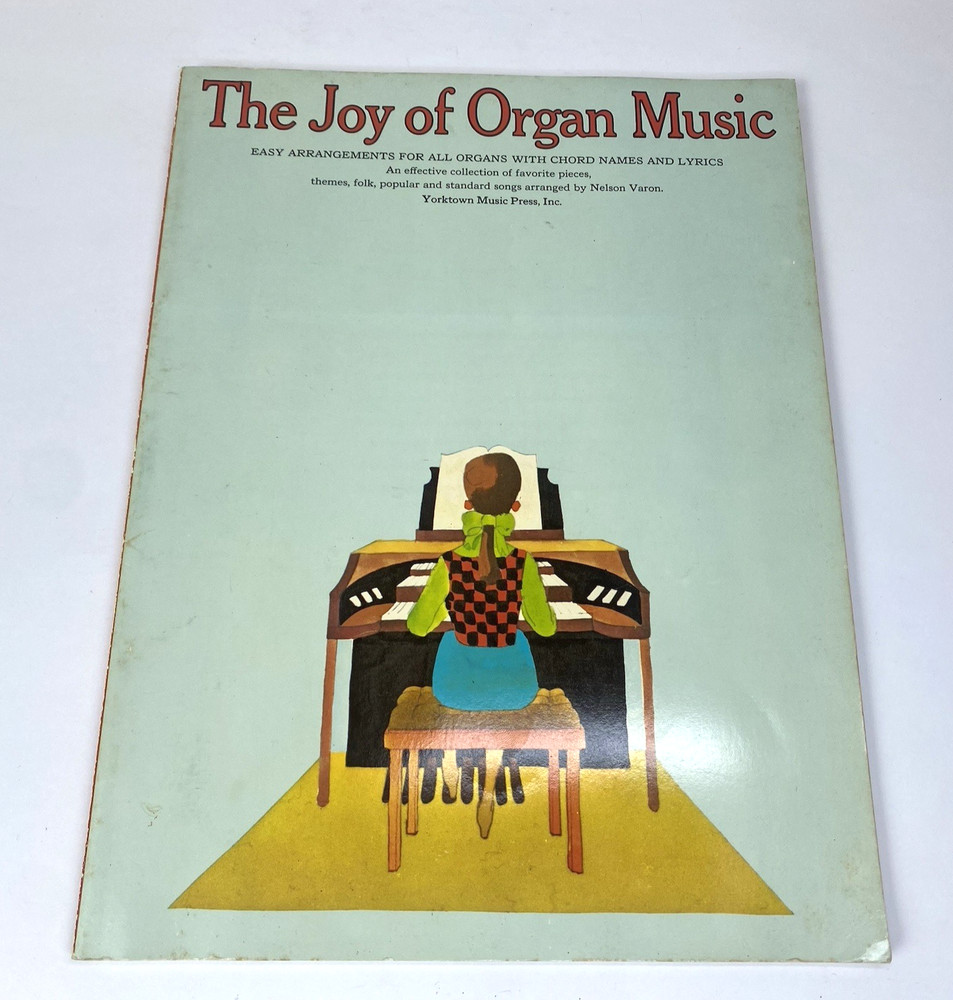 The Joy of Organ Music (1967) – Nelson Varon – Yorktown Music Press – 80 Pages