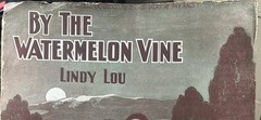 1904 11×14 Ragtime sheet music BY THE WATERMELON VINE by Thos. Allen
