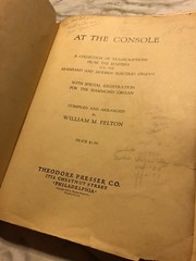 At the Console WIlliam Felton Hammond organ Registration Theodore Presser