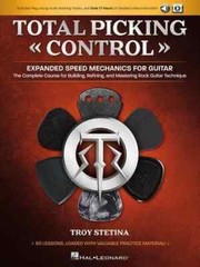 Total Picking Control – Expanded Speed Mechanics for Guitar – The Complete Co…