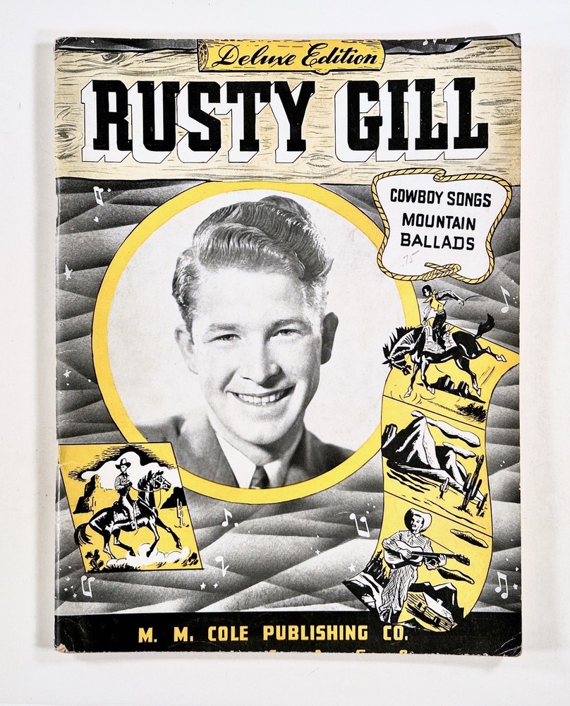 1941 RUSTY GILL Cowboy Songs & Mountain Ballads DELUXE SONG BOOK w/PHOTO PAGES
