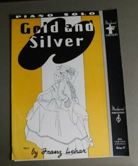 Gold and Silver – by Franz Lehar – 1936 Piano Solo sheet music