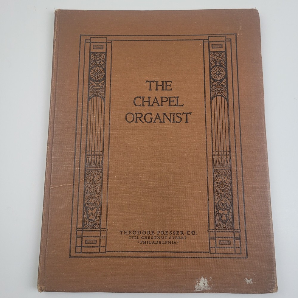 Antique 1934 THE CHAPEL ORGANIST – THEODORE PRESSER CO – Hardcover Sheet Music