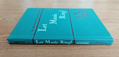 A Singing School Let Music Ring! Printed by C.C. Birchard and Company 1949 Book
