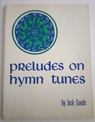 Preludes On Hymn Tunes Jack Goode 1965 Hymnal – 32 pages