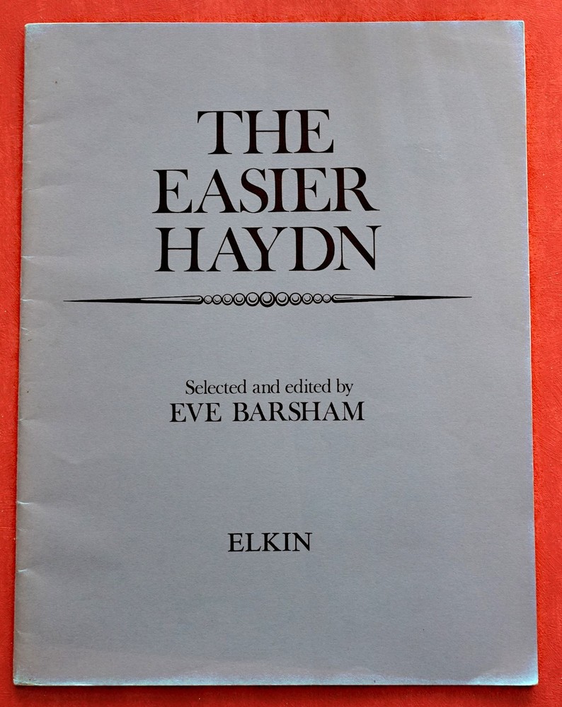 The Easier HAYDN Selected & Edited by Eve Barsham Published by Elkin Sheet Music
