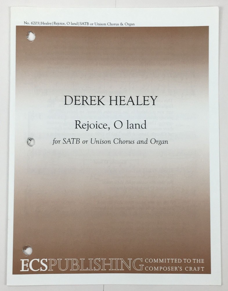 Derek Healey Rejoice O Land SATB Chorus Choral Organ Sheet Music ECS Publishing