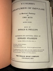 WS Gilbert&rsquo;s Creatures of Impulse a Musical Fantasy two Acts Mixed Voices 1941