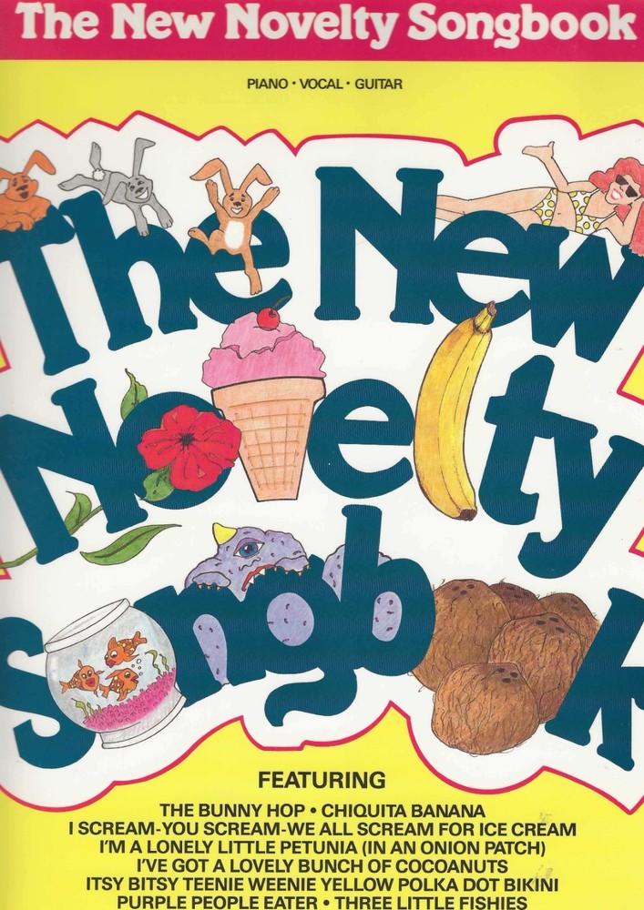 The New Novelty Songbook Piano, Vocal & Guitar 1989 Hal Leonard Publishing Corpo