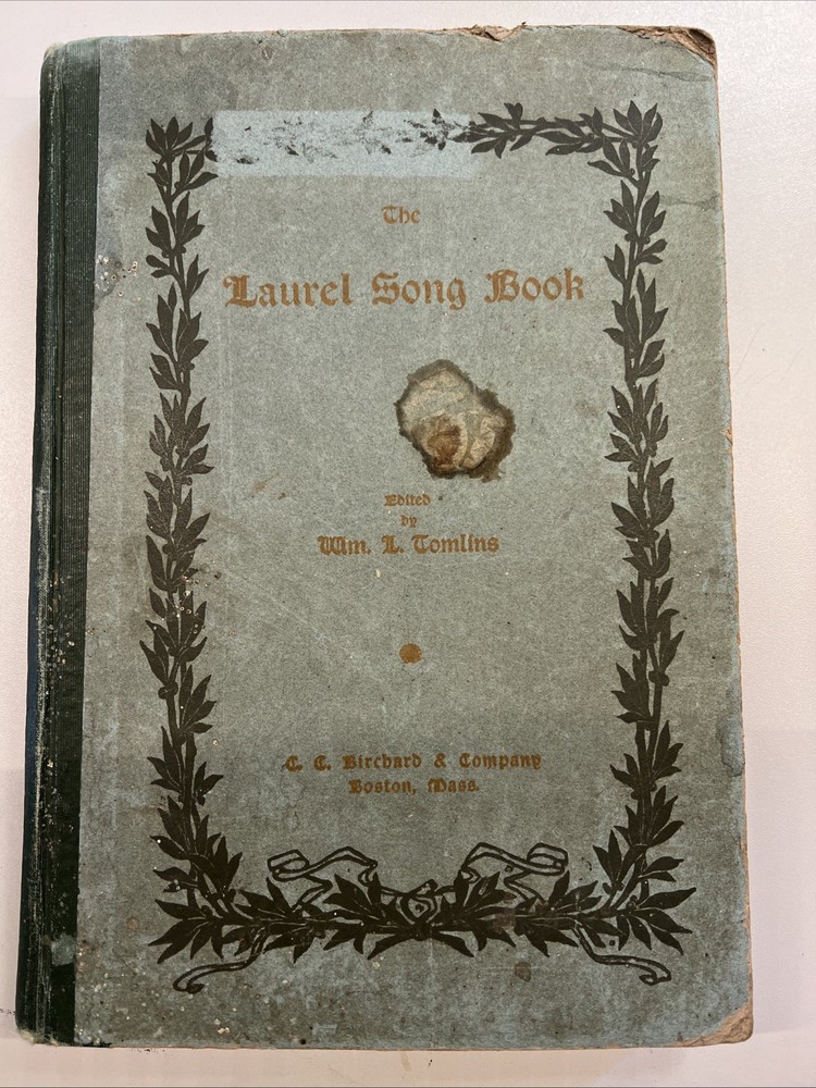 1901 LAUREL SONG BOOK Edit. W.L.Tomlins Boston C.C.Birchard 324 Pages