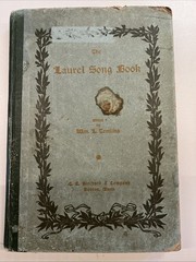1901 LAUREL SONG BOOK Edit. W.L.Tomlins Boston C.C.Birchard 324 Pages