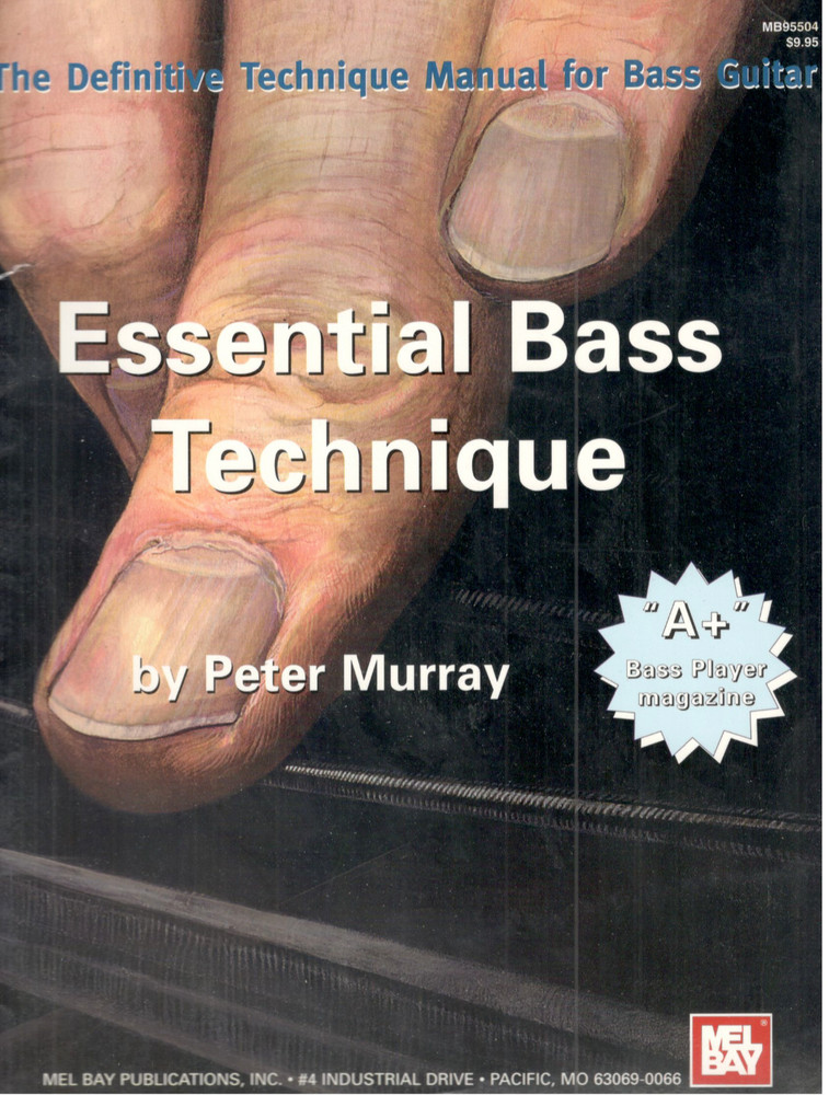 THE DEFINITIVE TECHNIQUE MANUAL FOR BASS GUITAR ESSENTIAL BASS TECHNIQUE BOOK