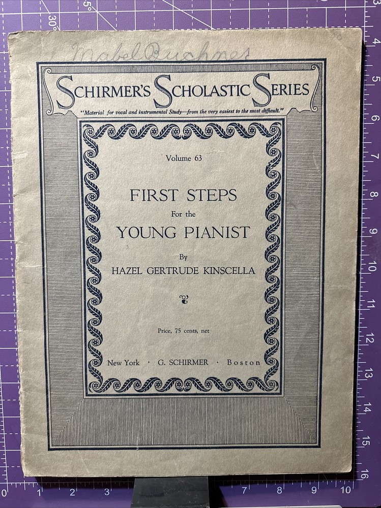 Schirmer&rsquo;s Scholastic Series Vol. 63 First Steps For the Young Pianist c. 1919