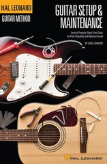 Hal Leonard Guitar Method – Guitar Setup and Maintenance – Learn to Properly …