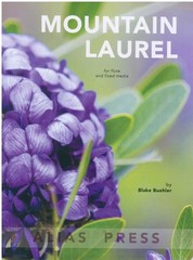 Mountain Laurel for Flute and Fixed Media by Blake Buehler (494-03349)