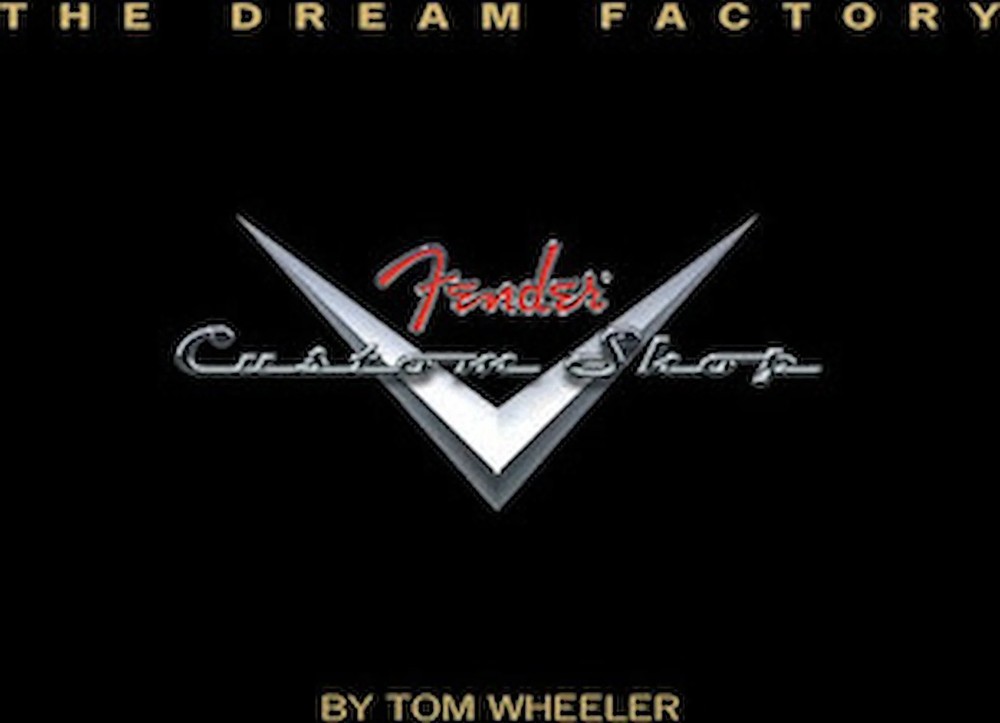 The Dream Factory – Fender Custom Shop
