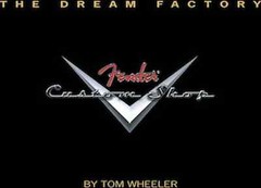 The Dream Factory – Fender Custom Shop