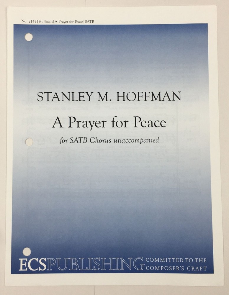 A Prayer For Peace SATB Chorus Unaccompanied Sheet Music Stanley M Hoffman ECS
