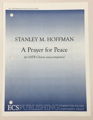 A Prayer For Peace SATB Chorus Unaccompanied Sheet Music Stanley M Hoffman ECS