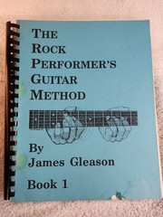 The Rock Performer&rsquo;s Guitar Method Book 1 & 2 James Gleason