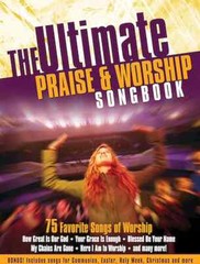 Ultimate Praise and Worship Songbook – 75 Favorite Songs Worship