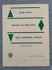 Echo Song, Singing In The Rain, Lonesome Cowboy- Shirley Adams (Art Pub Society)