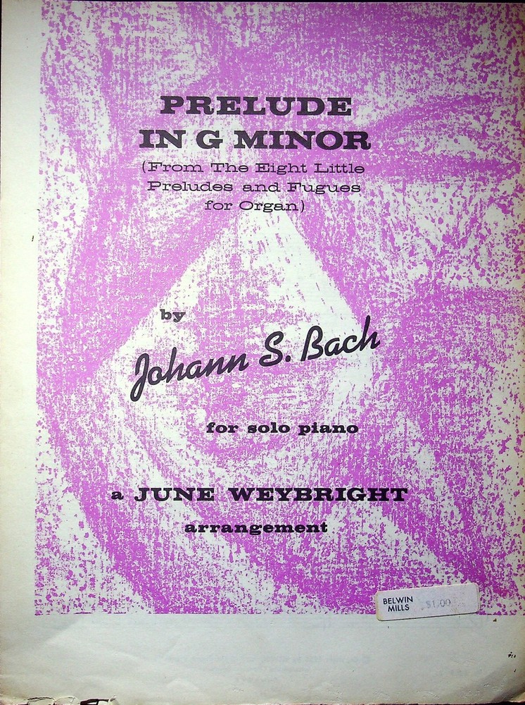 PRELUDE IN G MINOR BY JOHANN BACH FOR SOLO PIANO A JUNE WEYBRIGHT ~ MUSIC SHEETS
