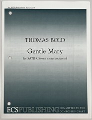 Gentle Mary by Thomas Bold SATB Chorus unaccompanied Keyboard Sheet Music ECS