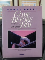 Sandi Patti Solo Piano Songbook Come Before Him Arranged by Dick Tunney 1990 VG