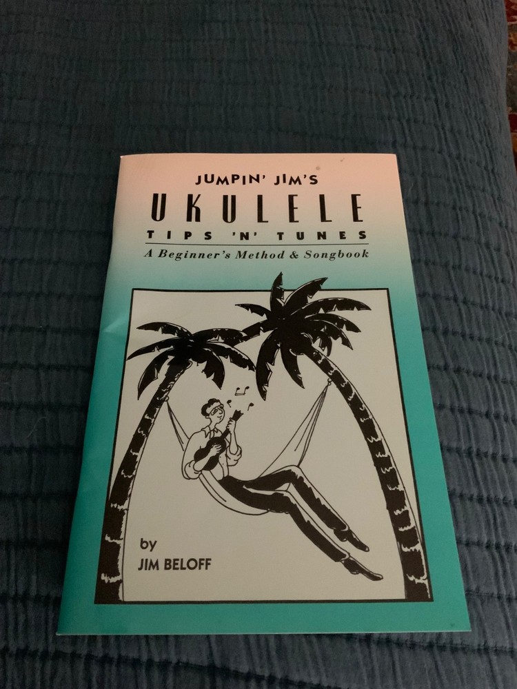 Jumpin’ Jim’s Ukulele Tips ‘N’ Tunes, By Jim Beloff Ukulele Songbook