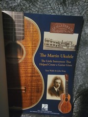 Hal Leonard Martin Ukulele Little Instrument That Helped Create A Guitar Book