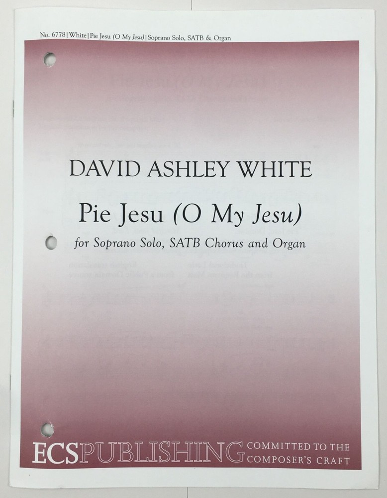 Pie Jesu O My Jesu SATB Organ Sheet Music Soprano Solo David Ashley White ECS